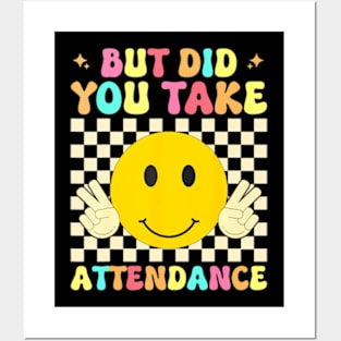 But Did You Take Attendance Back To School Posters and Art